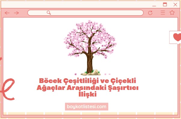 Böcek Çeşitliliği ve Çiçekli Ağaçlar Arasındaki Şaşırtıcı İlişki