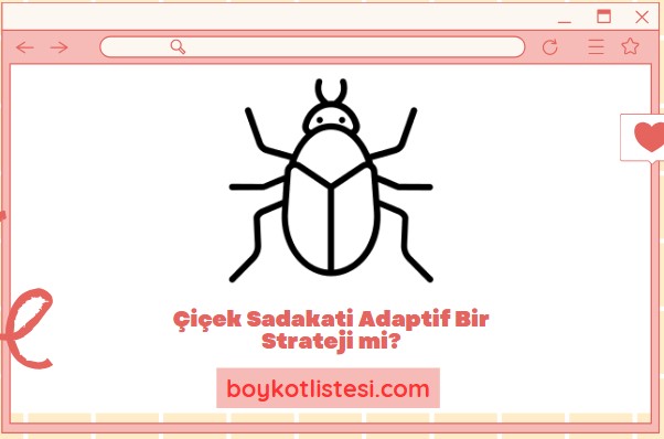 Çiçek Sadakati Adaptif Bir Strateji mi?