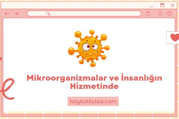 Mikroorganizmalar ve İnsanlığın Hizmetinde